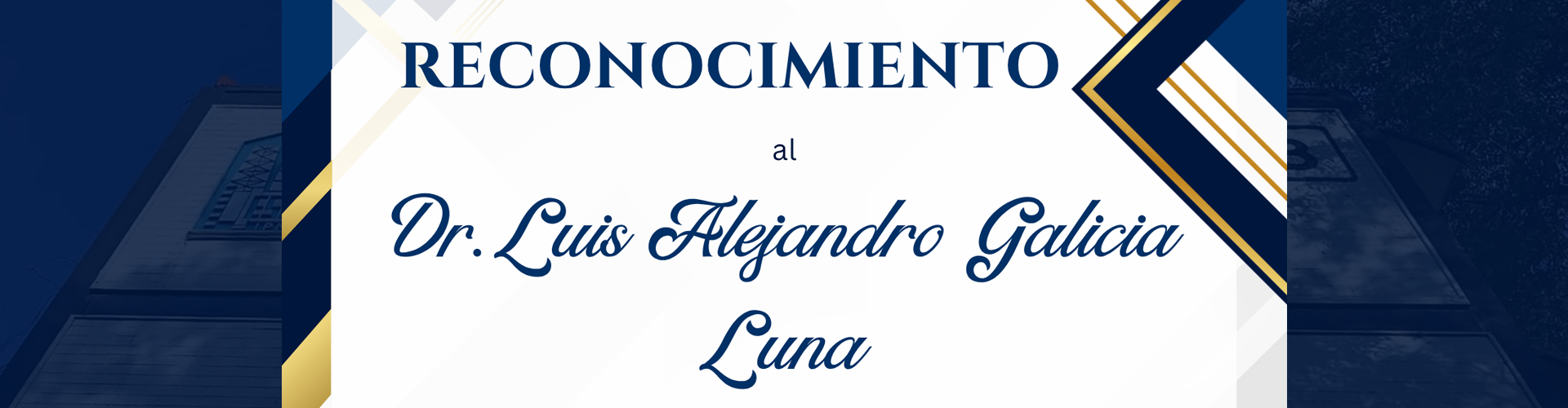 Reconocimiento al Dr. Luis Alejandro Galicia Luna